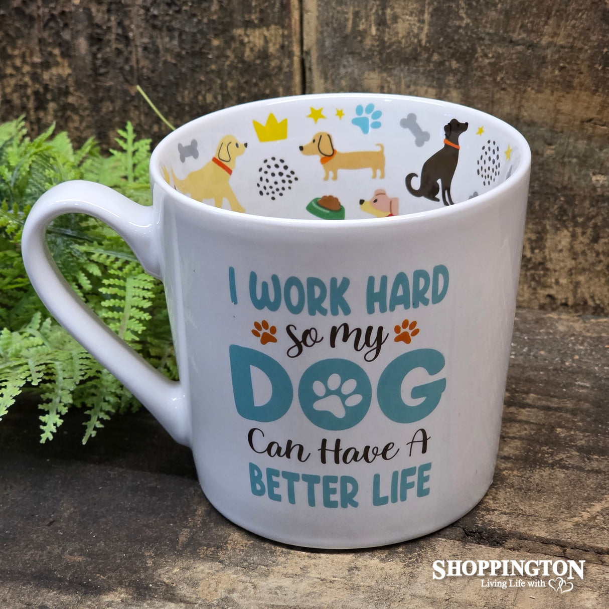 Mug - I Work Hard So My Dog Can Have A Better Life
