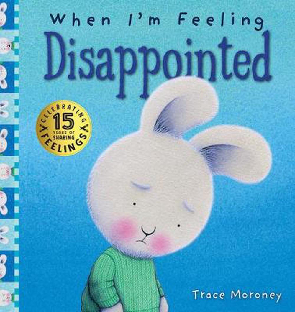 When I'm Feeling - Disappointed Trace Moroney