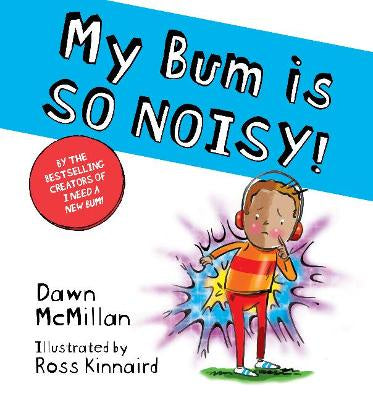 My Bum is SO NOISY!