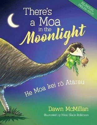 There's a Moa in the Moonlight: He Moa kei ro Atarau (Hardback, Bilingual)