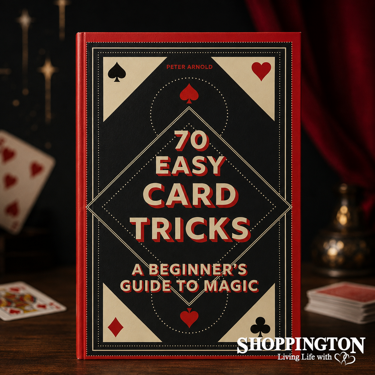 70 Easy Card Tricks - A Beginner's Guide to Magic