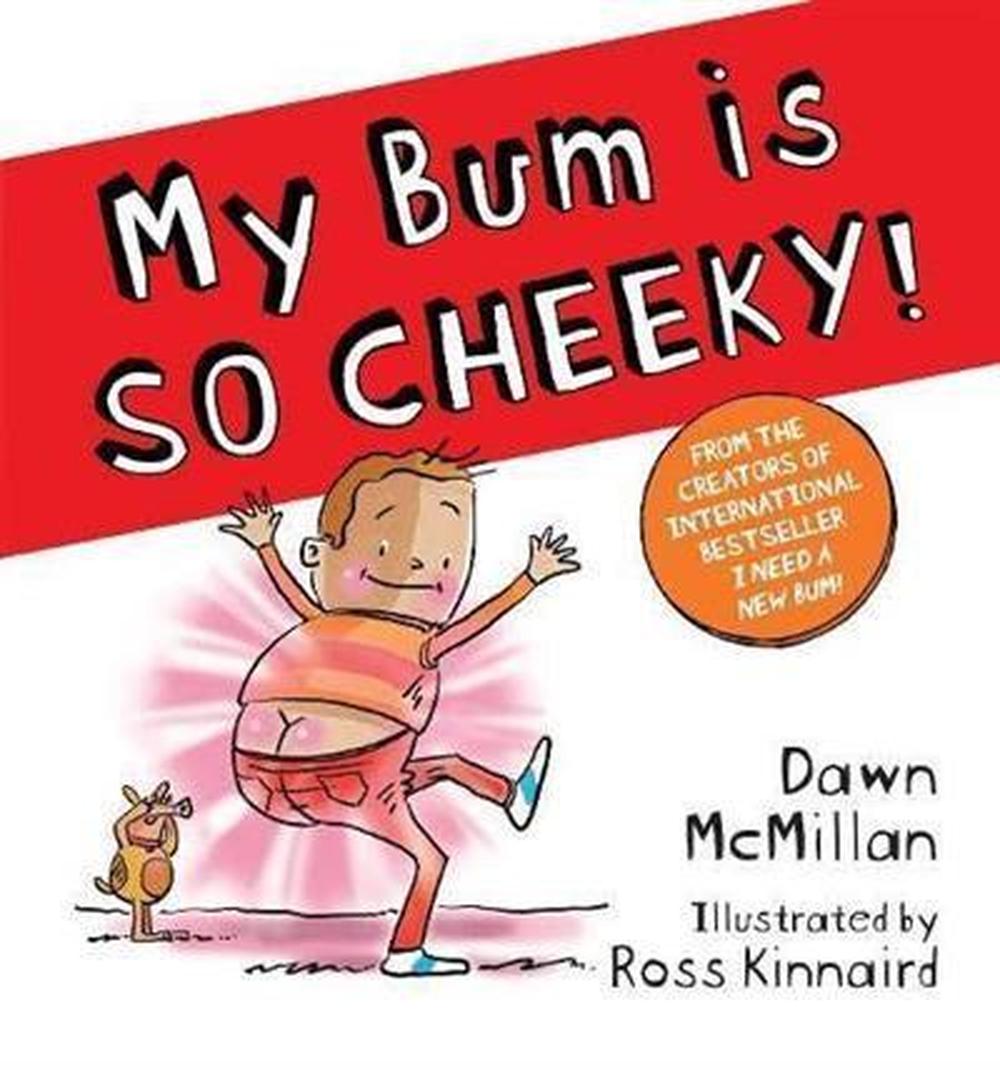 My Bum Is So Cheeky!