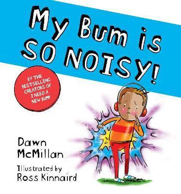 My Bum is SO NOISY!