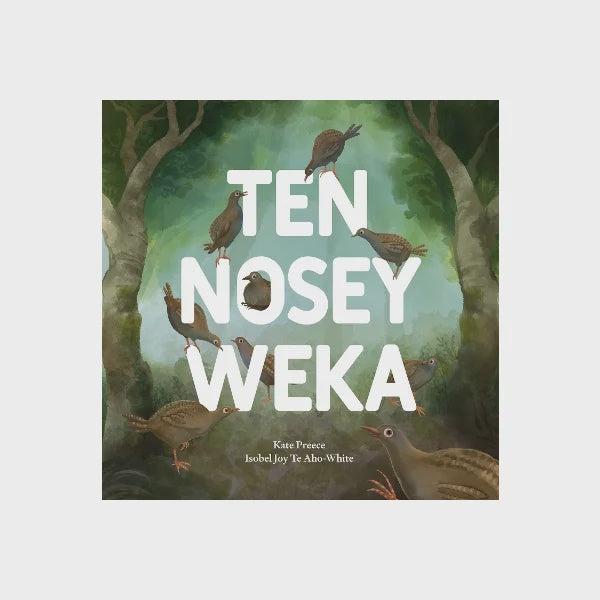 Ten Nosey Weka