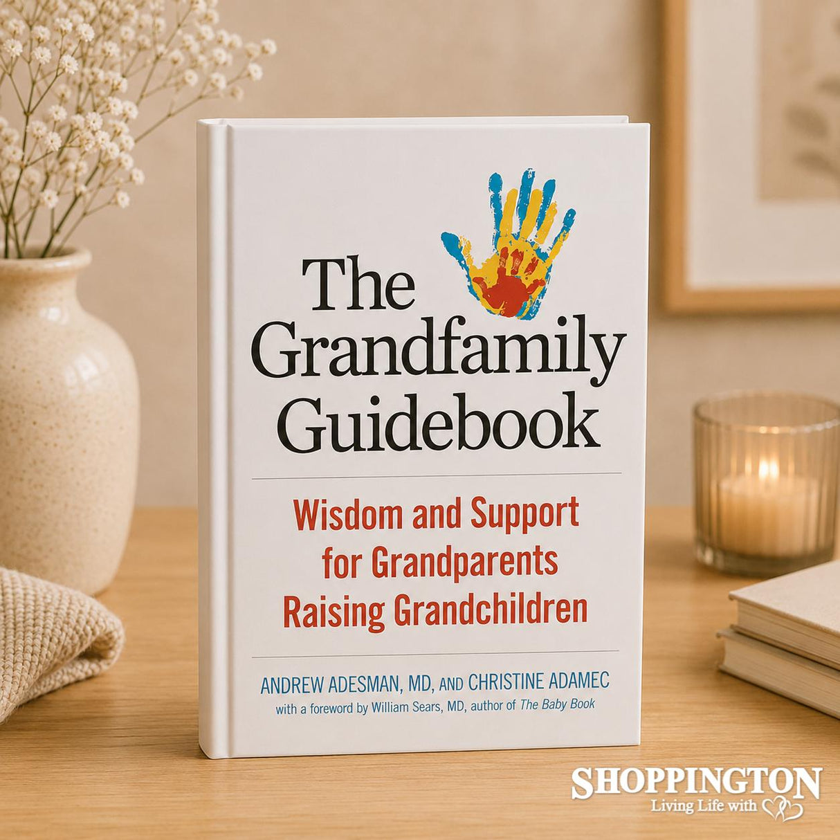 The Grandfamily Guidebook: Wisdom and Support for Grandparents Raising Grandchildren