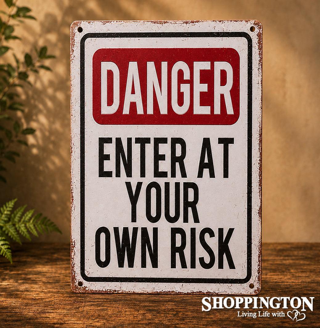 Tin Novelty Sign - DANGER: Enter At Own Risk