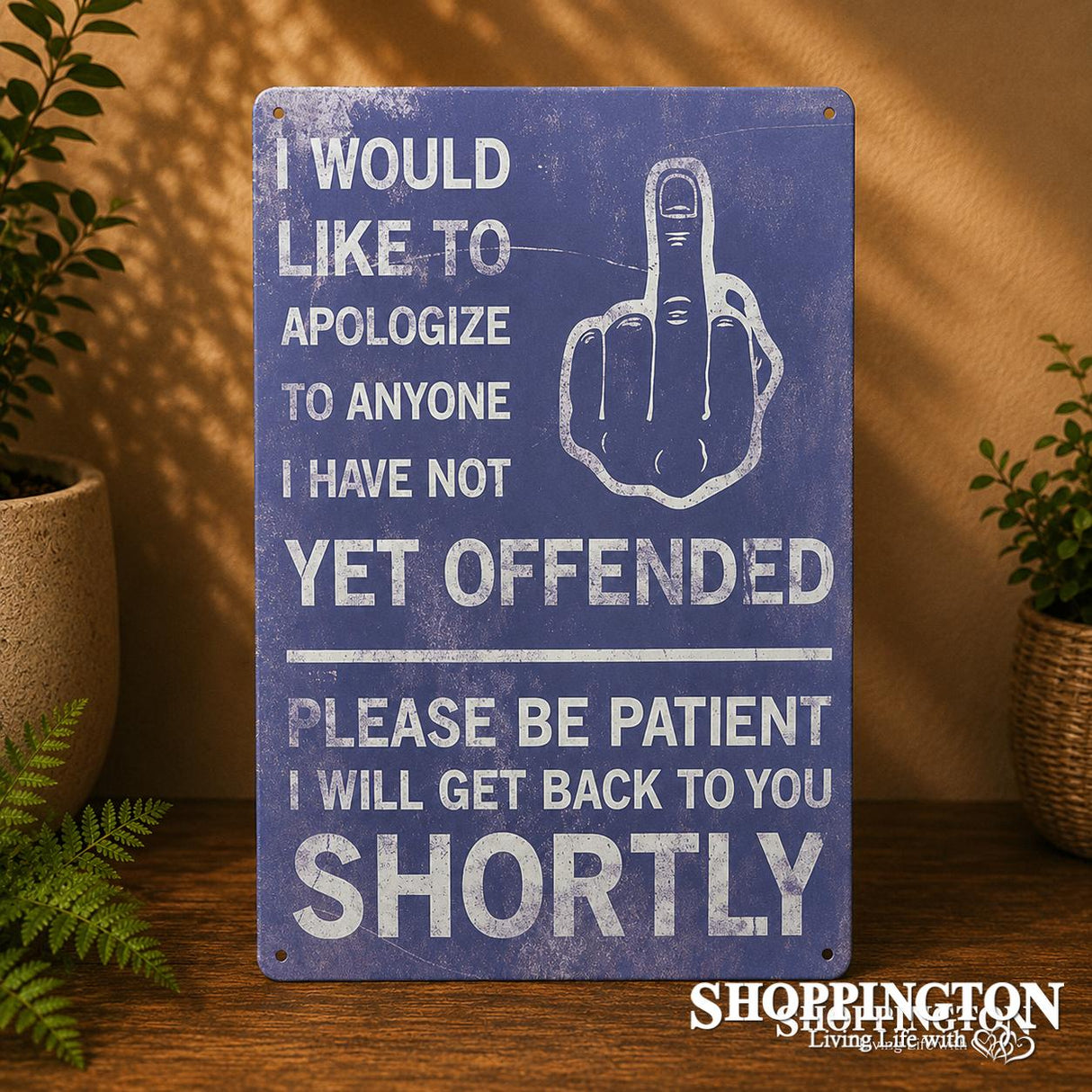 Tin Novelty Sign - Yet Offended