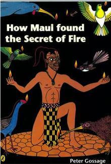 Peter Gossage Maori Legends / How Maui Found the Secret of Fire