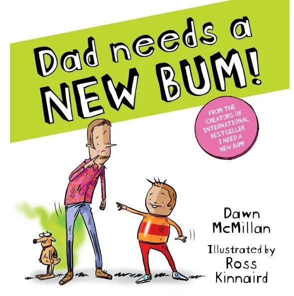 Dad Needs A New Bum!