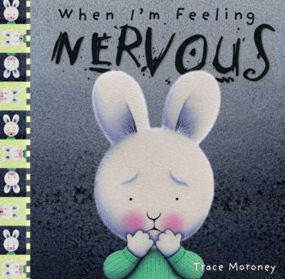 When I'm Feeling - Nervous by Trace Moroney