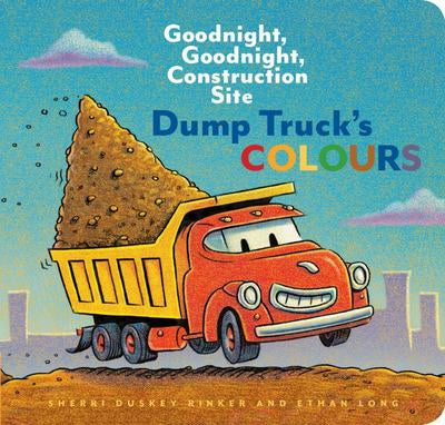 Dump Truck's Colours  (Goodnight Goodnight Construction Site)