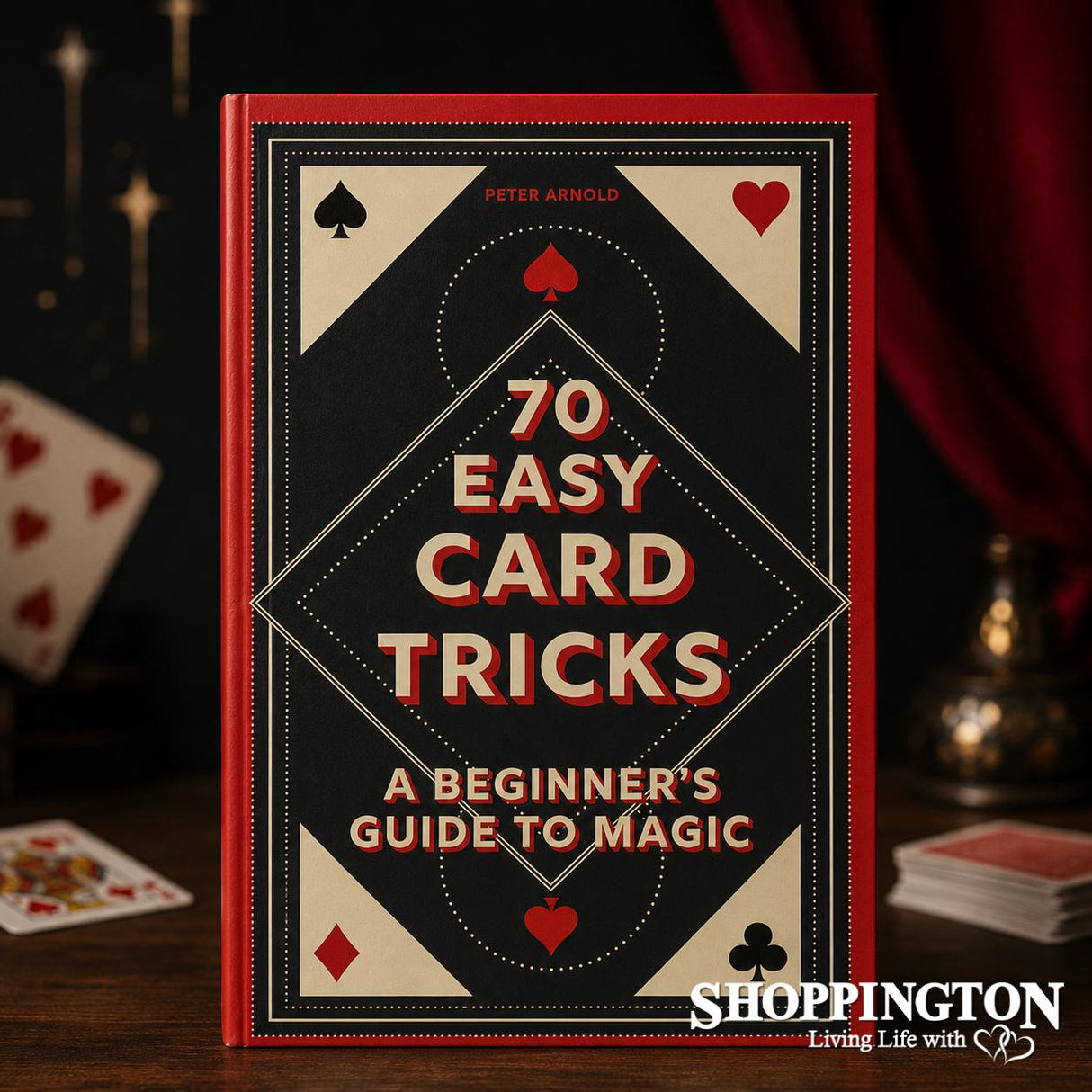 70 Easy Card Tricks - A Beginner's Guide to Magic