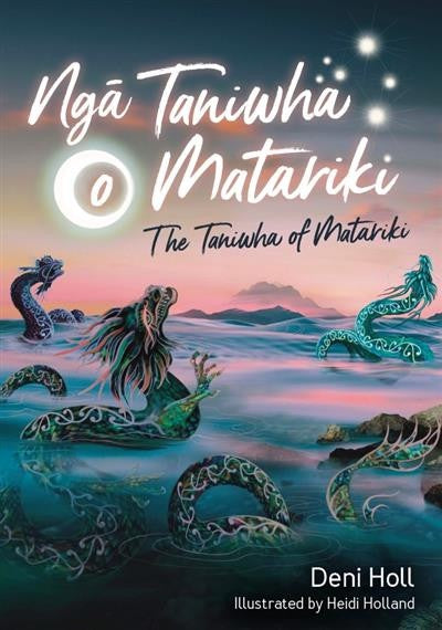 Nga Taniwha o Matariki - the Taniwha of Matariki