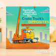 Crane Truck's Opposites (Goodnight Goodnight Construction Site)