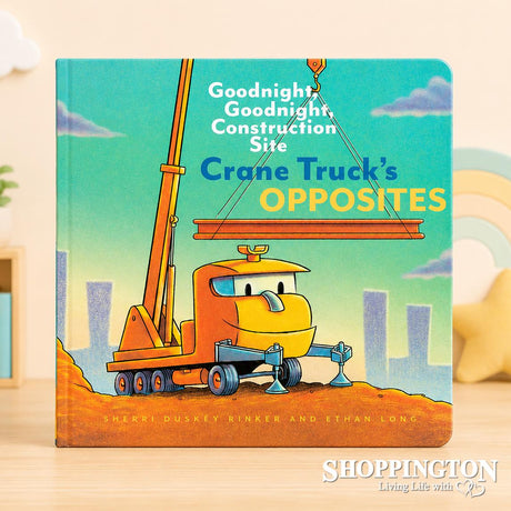 Crane Truck's Opposites (Goodnight Goodnight Construction Site)