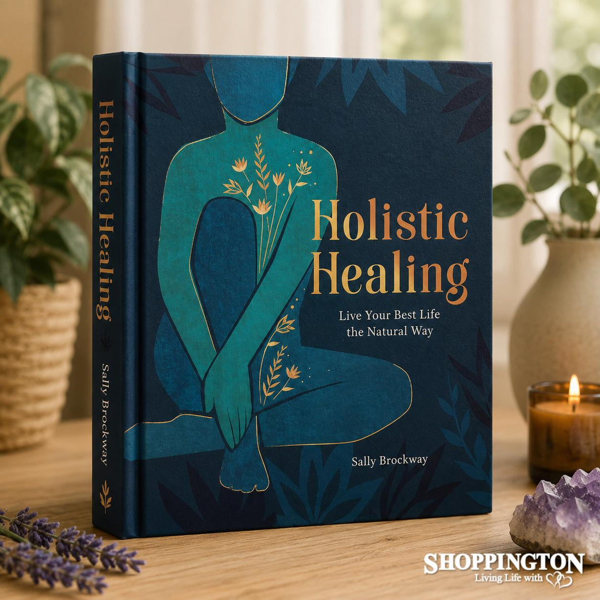 Holistic Healing - Live Your Best Life The Natural Way