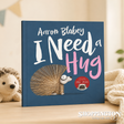 I Need a Hug Board Book