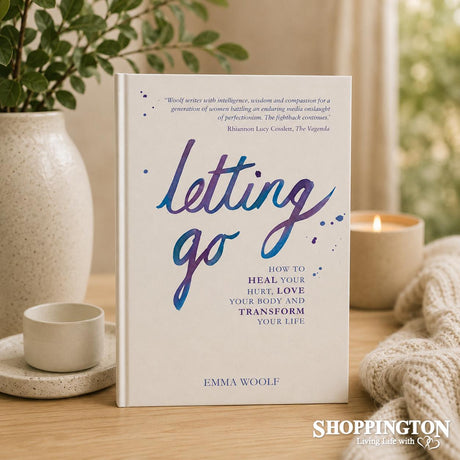 Letting Go: How to Heal your Hurt, Love your Body and Transform your Life