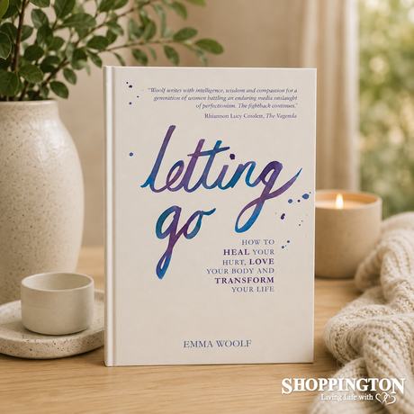Letting Go: How to Heal your Hurt, Love your Body and Transform your Life
