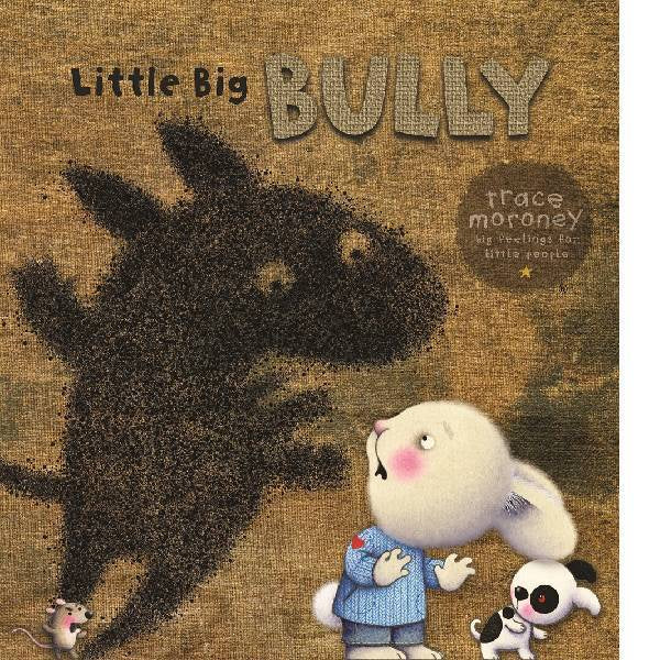 Little Big Bully - Trace Moroney