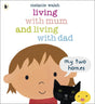 Living With Mum & Living With Dad