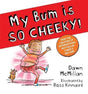 My Bum Is So Cheeky!