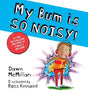My Bum is SO NOISY!