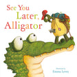 See You Later Alligator