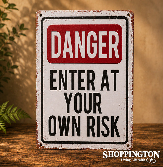 Tin Novelty Sign - DANGER: Enter At Own Risk