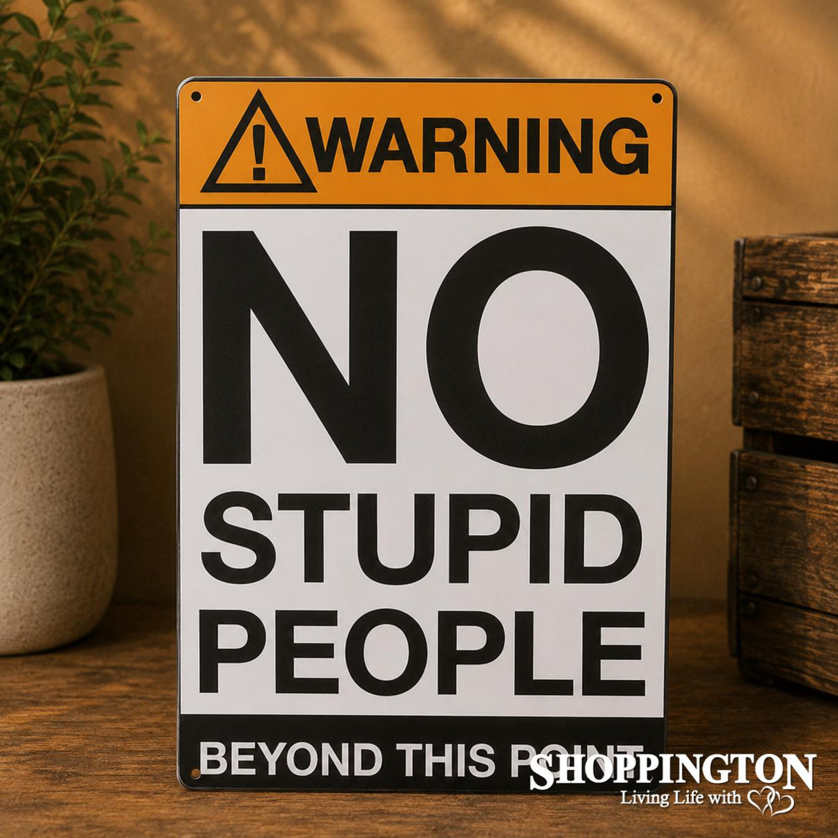 Tin Novelty Sign - NO Stupid People