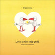 Twigseeds - Love is the only Gold