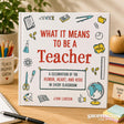 What It Mean's To Be A Teacher