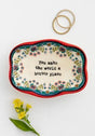You make the world a better place... Trinket Plate