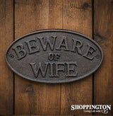 Cast Iron Beware of the Wife Plaque