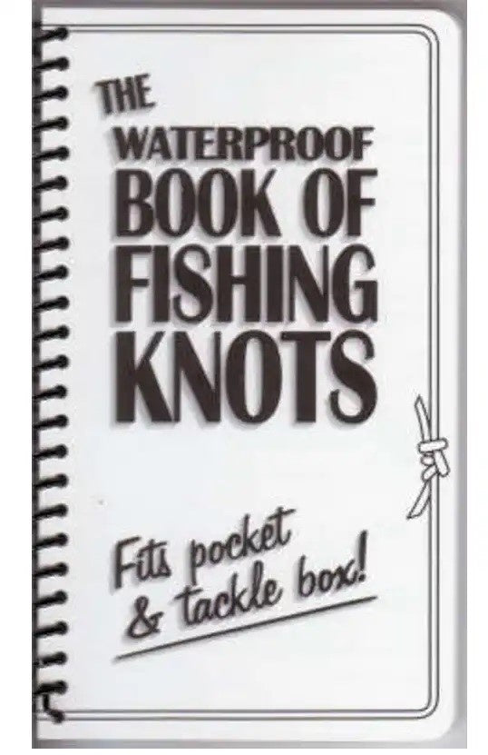 The Waterproof Book Of Fishing Knots