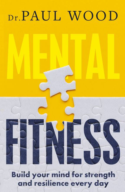 Mental Fitness by Dr. Paul Wood